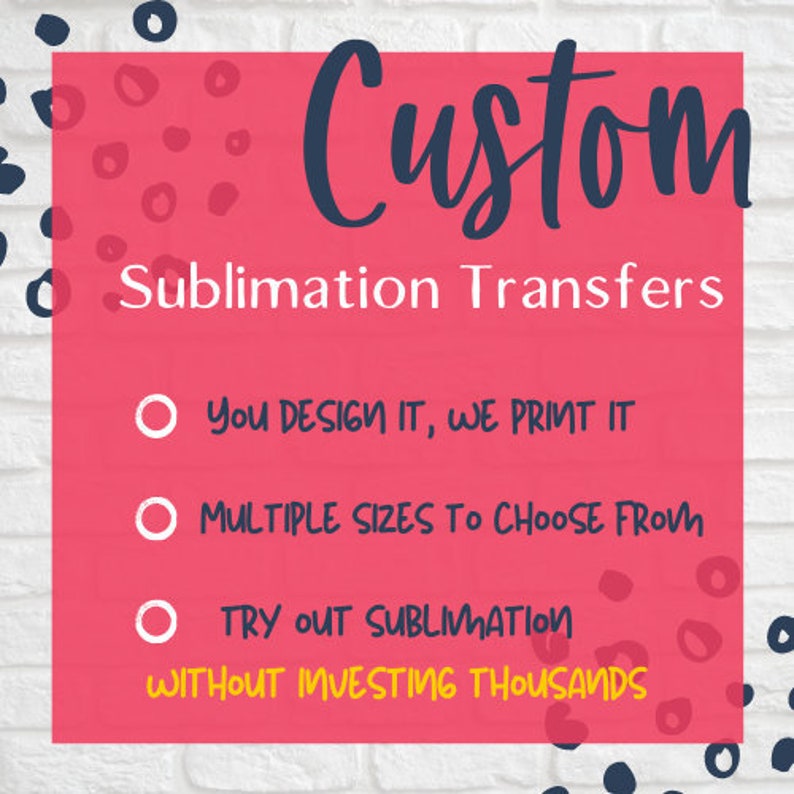 Custom Sublimation Transfer Prints- designed by you and printed by us- ready to print, great for any sublimation blank